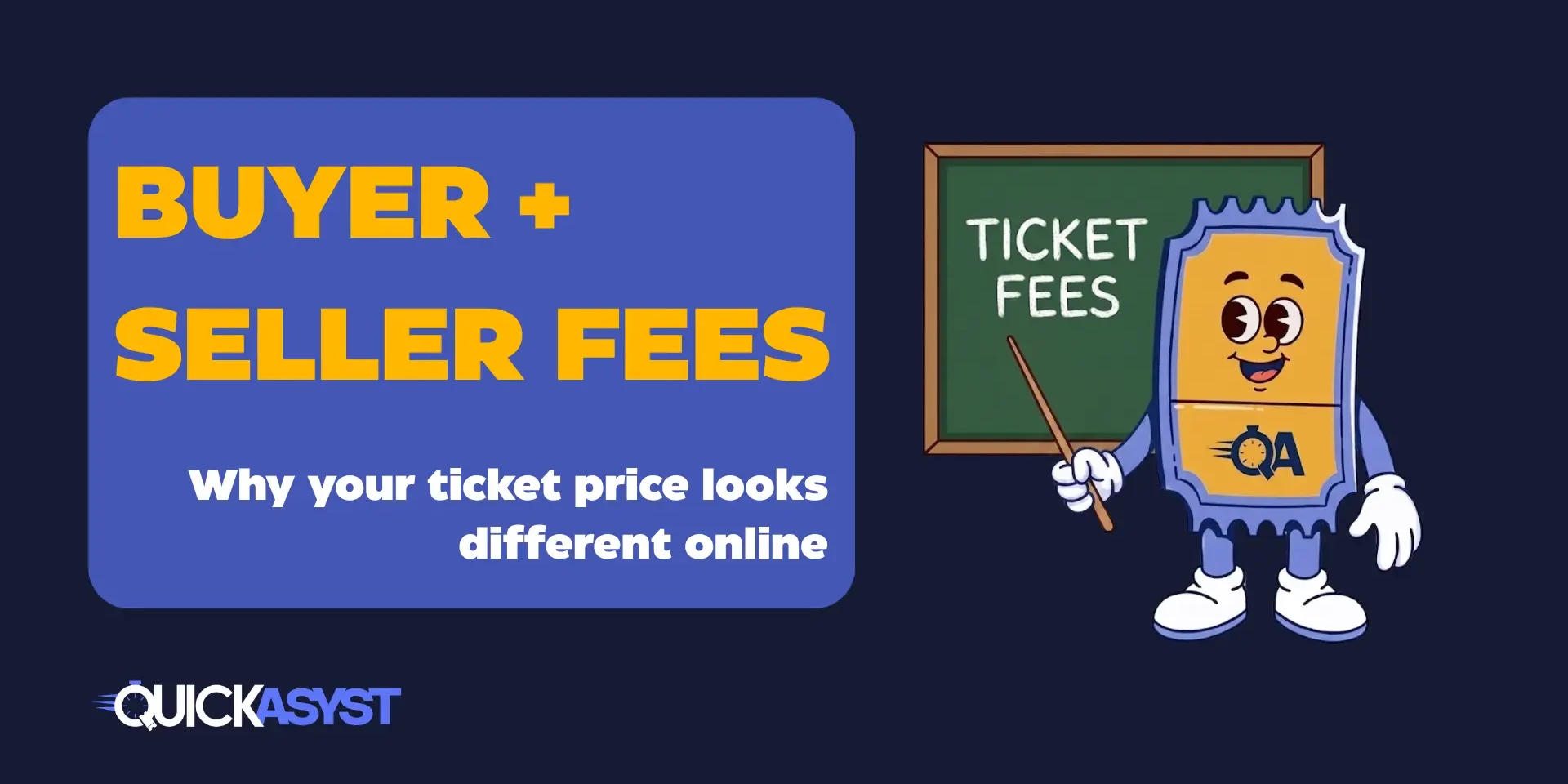 Illustration of buyer and seller ticket fees with a QuickAsyst mascot explaining why online ticket prices include additional buyer fees
