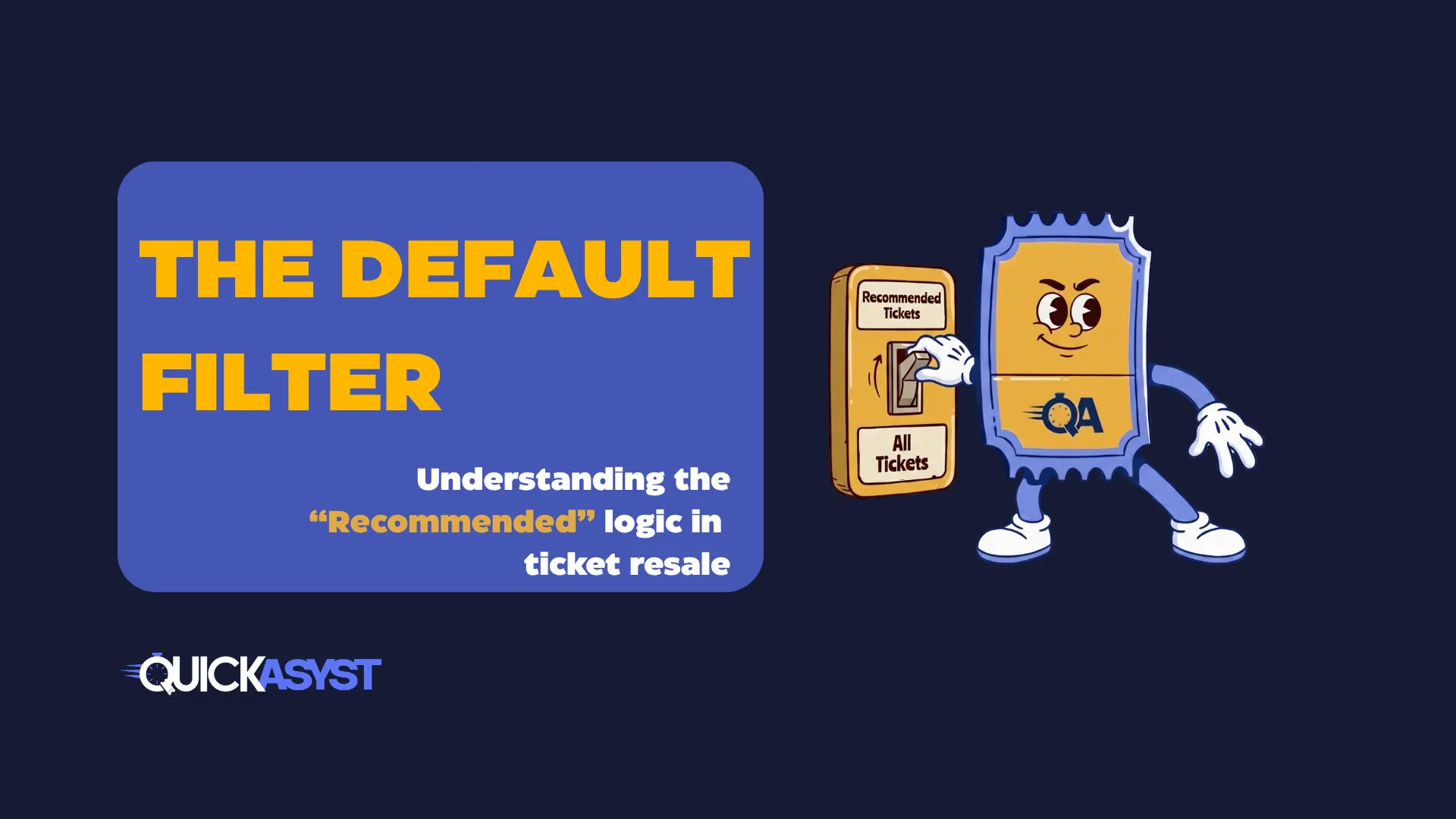 Illustration explaining the default “Recommended Tickets” filter in ticket resale platforms with a QuickAsyst ticket mascot switching between recommended and all ticket listings.